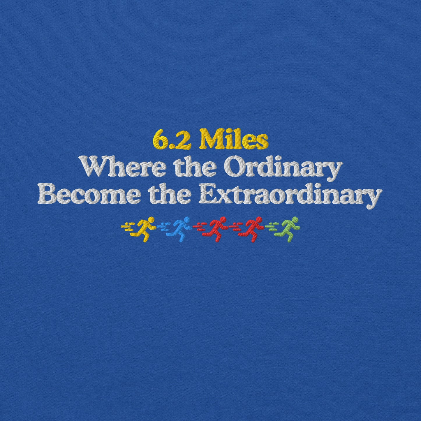 6.2 Miles, Where the Ordinary Becomes the Extraordinary Crewneck