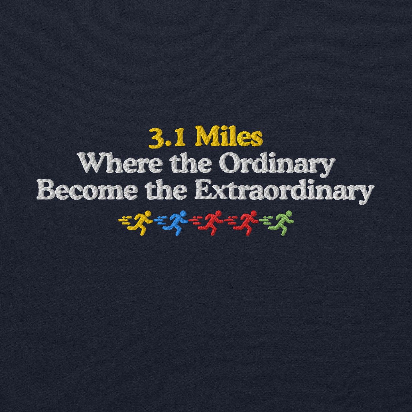3.1 Miles Where the Ordinary Become the Extraordinary Hoodie