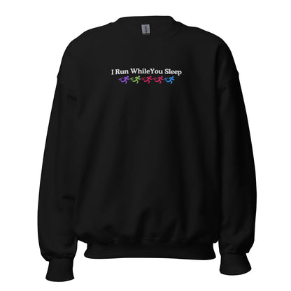 I Run While You Sleep Crewneck