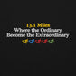 13.1 Where the Ordinary Become the Extraordinary Crewneck