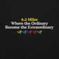 6.2 Miles, Where the Ordinary Becomes the Extraordinary Crewneck