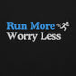 Run More, Worry Less Crewneck
