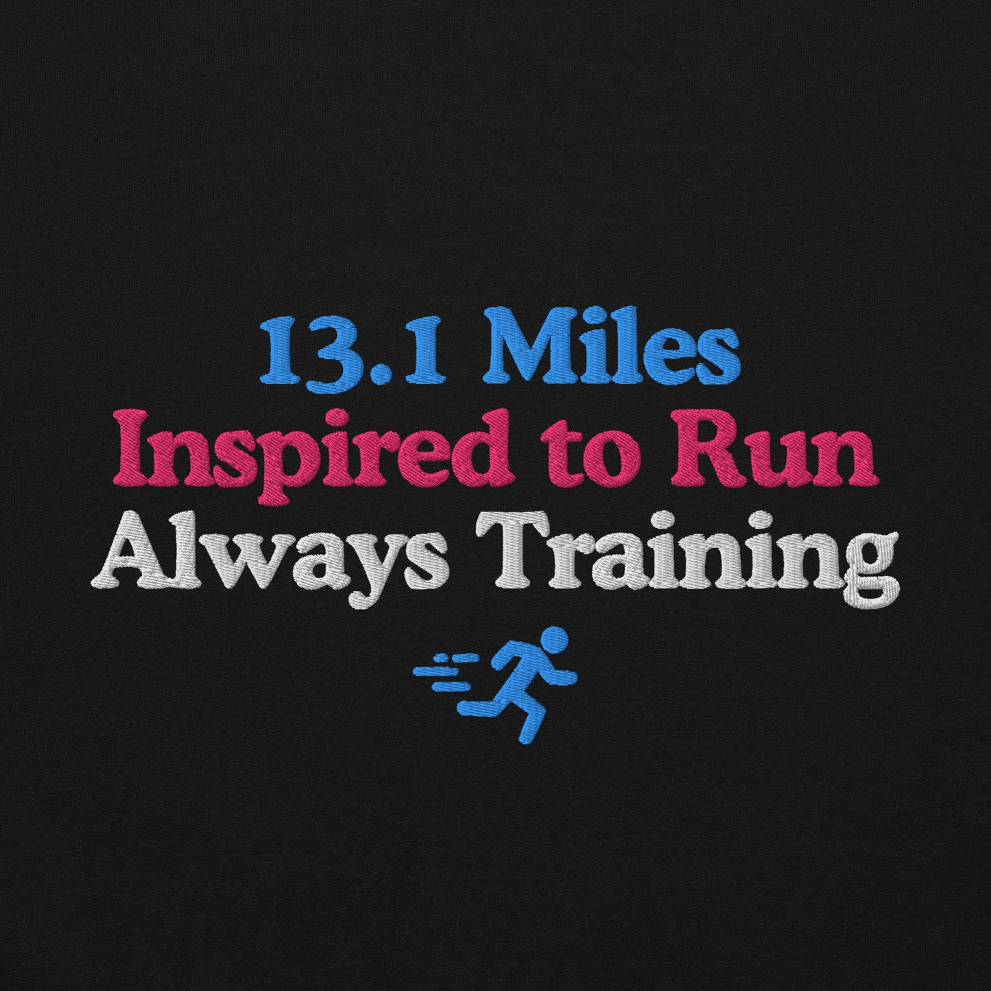 13.1 Miles Inspired to Run, Always Training Crewneck