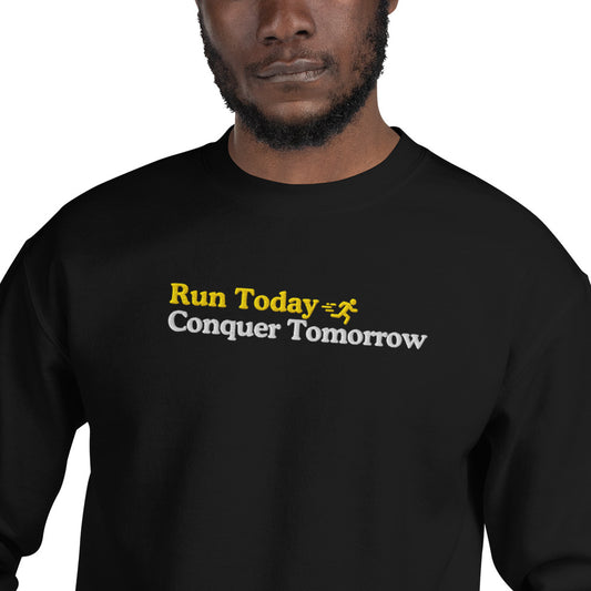 Run Today, Conquer Tomorrow Crewneck