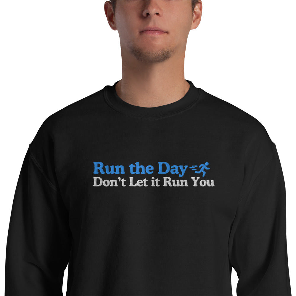 Run the Day, Don't Let it Run You Crewneck