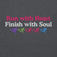Run with Heart, Finish with Soul Crewneck