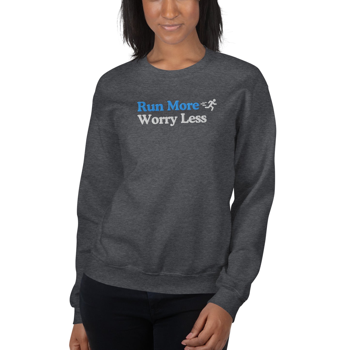 Run More, Worry Less Crewneck