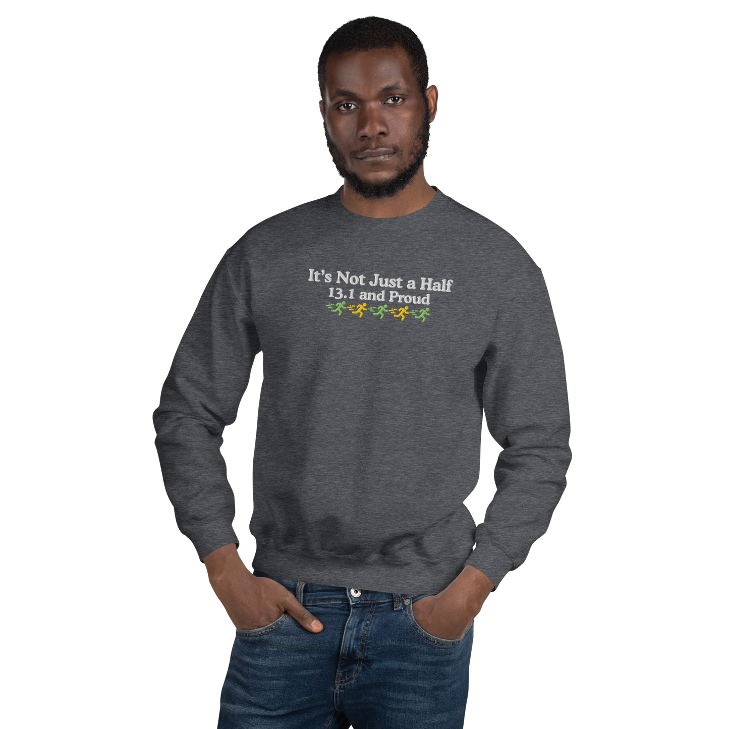 It's Not Just a Half, 13.1 and Proud Crewneck