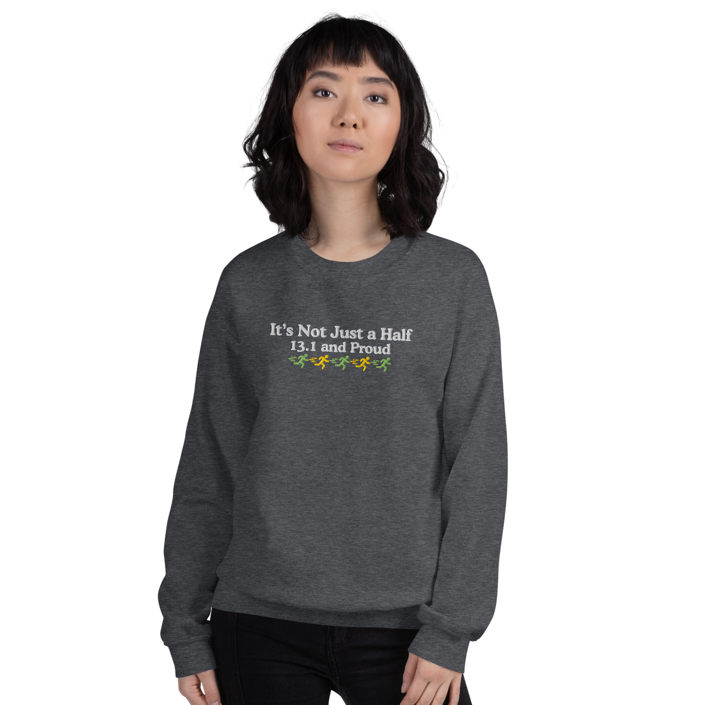 It's Not Just a Half, 13.1 and Proud Crewneck