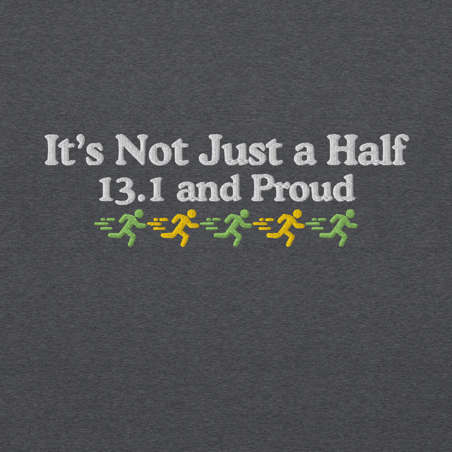 It's Not Just a Half, 13.1 and Proud Crewneck