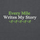 Every Mile Writes My Story Crewneck