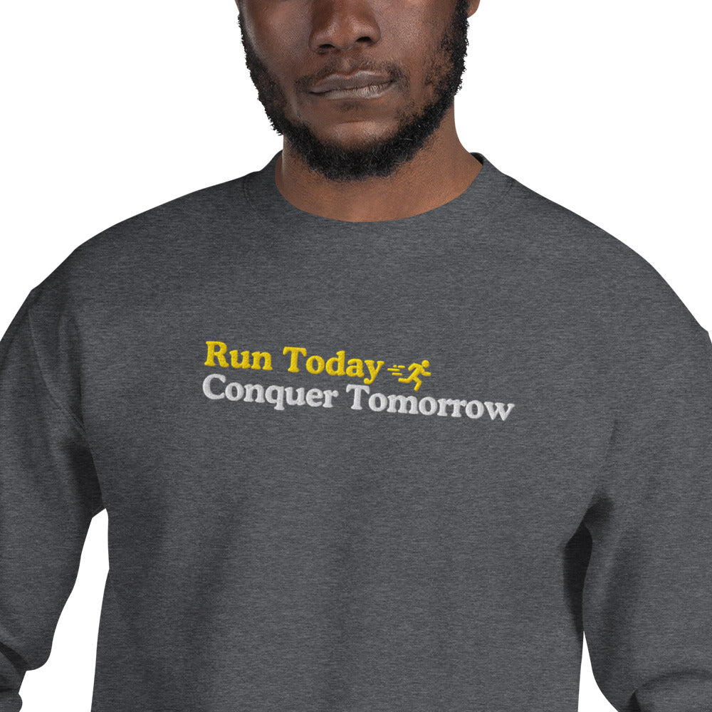 Run Today, Conquer Tomorrow Crewneck
