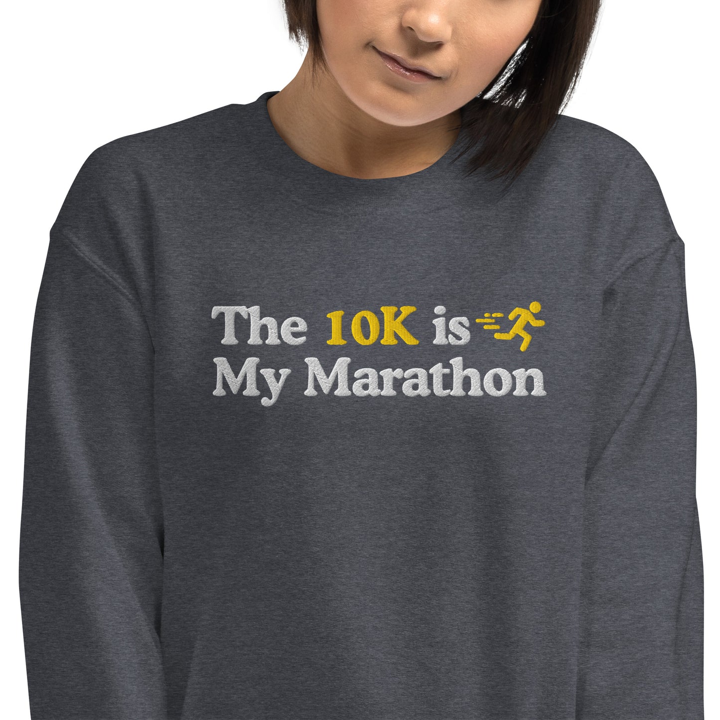 The 10K is My Marathon Crewneck