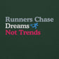 Runners Chase Dreams Not Trends Crewneck