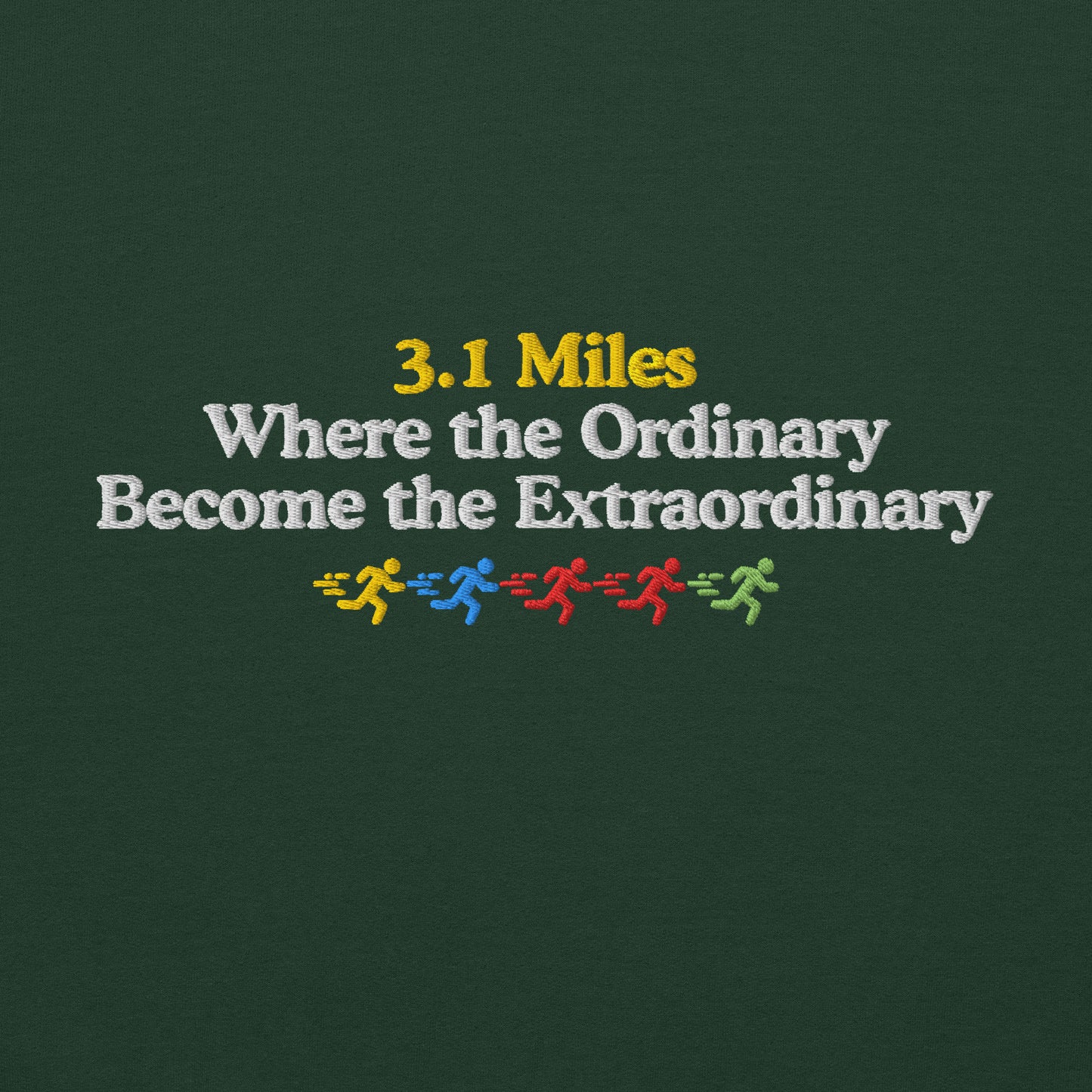 3.1 Miles, Where the Ordinary Become the Extraordinary Crewneck