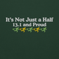 It's Not Just a Half, 13.1 and Proud Crewneck