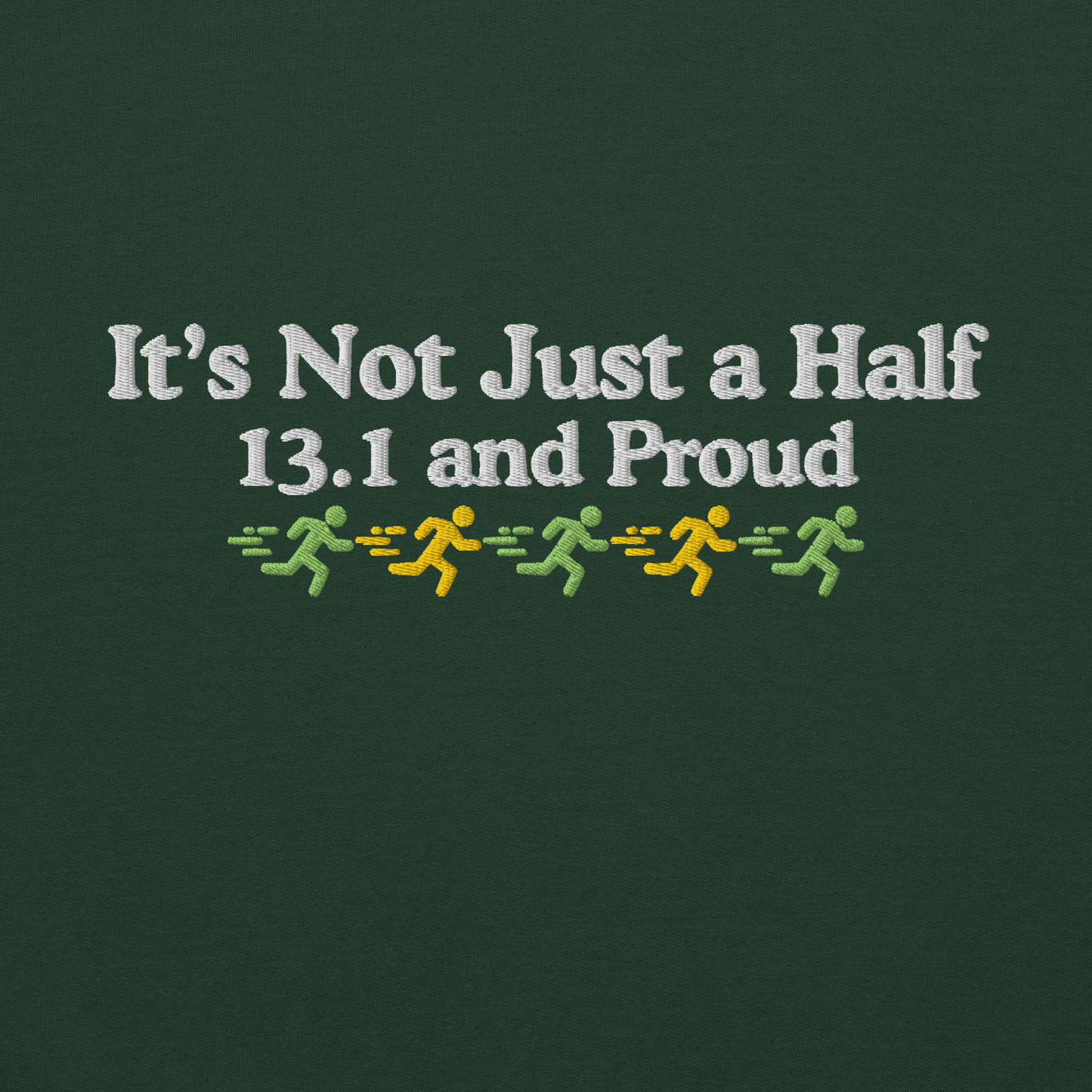 It's Not Just a Half, 13.1 and Proud Crewneck