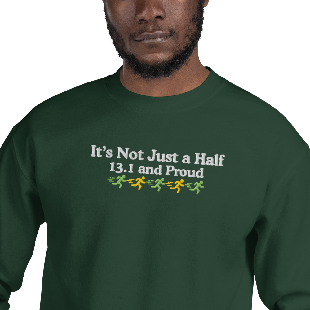 It's Not Just a Half, 13.1 and Proud Crewneck