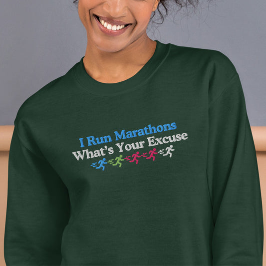 I Run Marathons, What's Your Excuse Crewneck