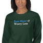 Run More, Worry Less Crewneck