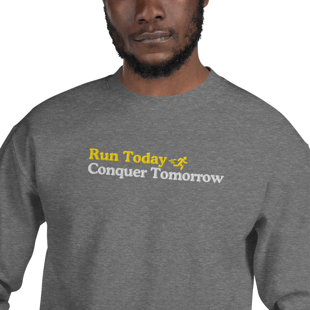 Run Today, Conquer Tomorrow Crewneck