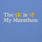 The 5K is My Marathon Crewneck