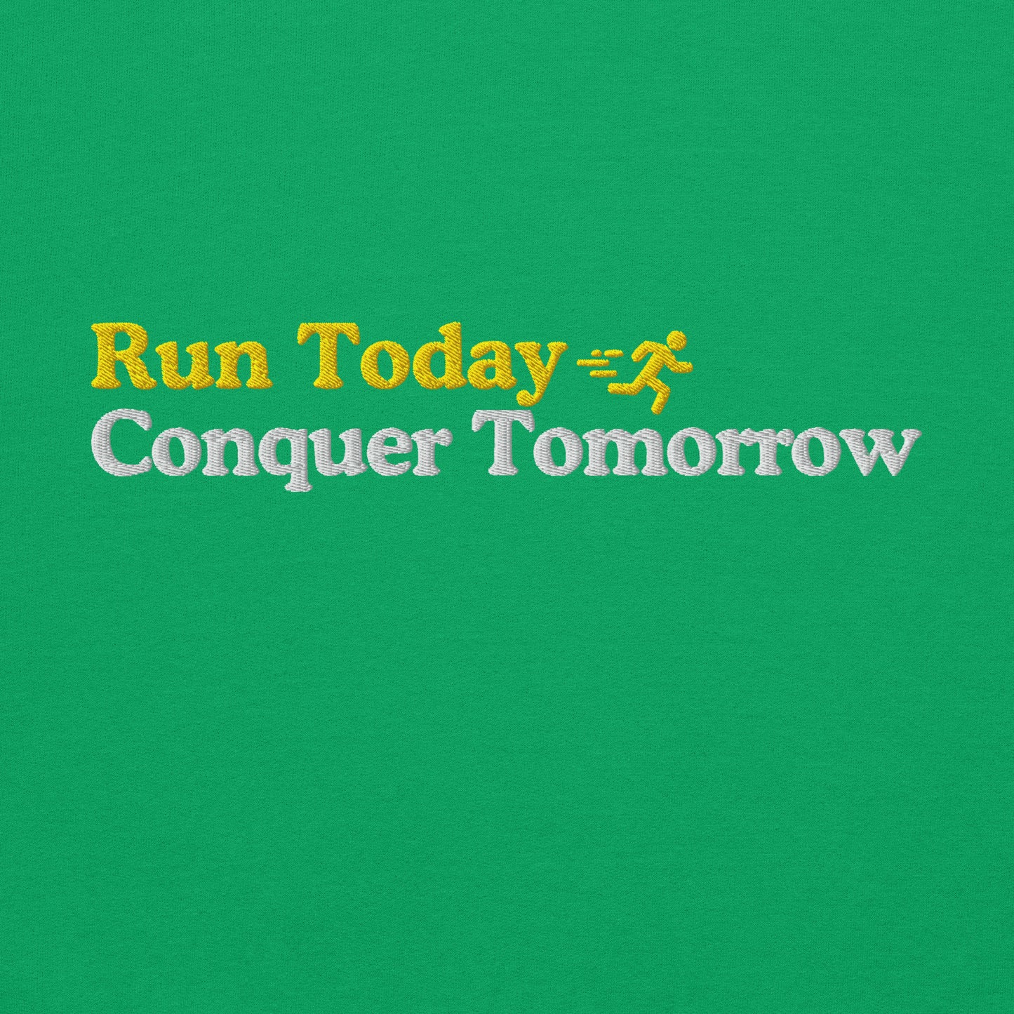 Run Today, Conquer Tomorrow Crewneck