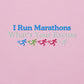 I Run Marathons, What's Your Excuse Crewneck