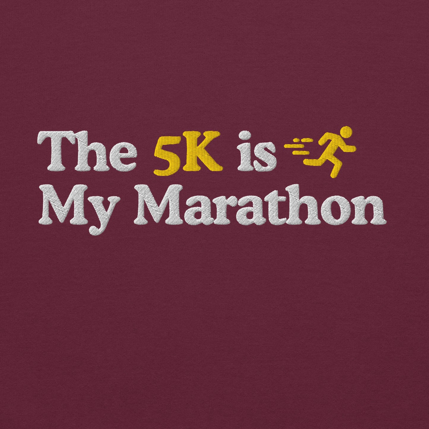 The 5K is My Marathon Crewneck