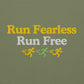 Run Fearless, Run Free Crewneck