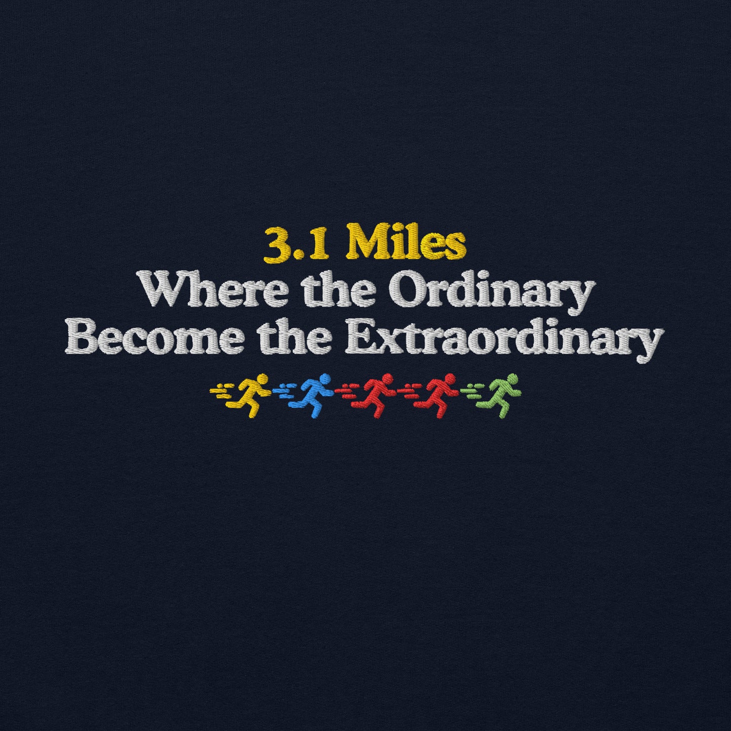 3.1 Miles, Where the Ordinary Become the Extraordinary Crewneck