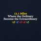 13.1 Where the Ordinary Become the Extraordinary Crewneck