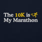 The 10K is My Marathon Crewneck