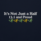 It's Not Just a Half, 13.1 and Proud Crewneck