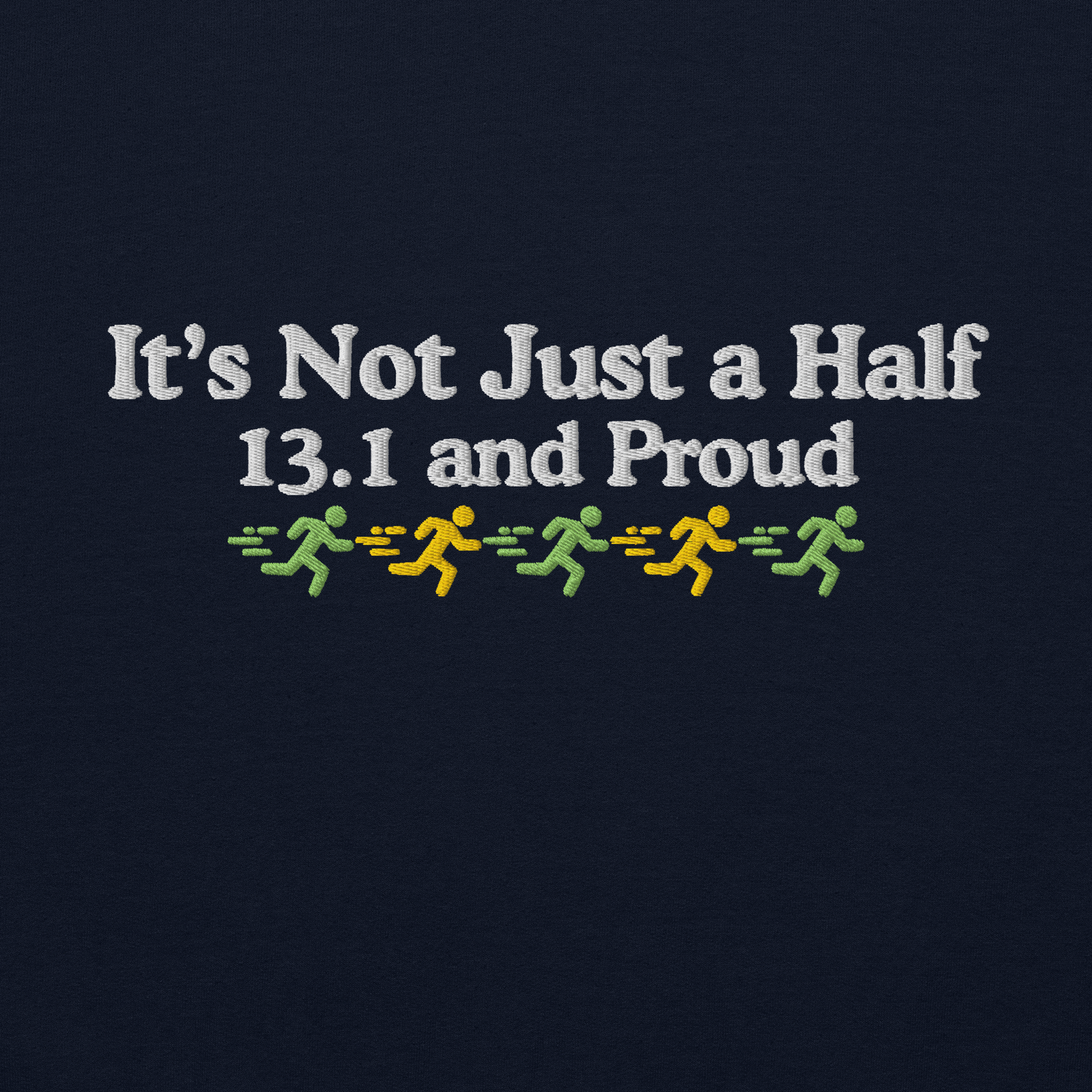 It's Not Just a Half, 13.1 and Proud Crewneck