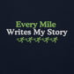 Every Mile Writes My Story Crewneck