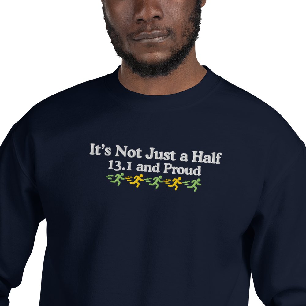 It's Not Just a Half, 13.1 and Proud Crewneck