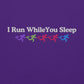 I Run While You Sleep Crewneck