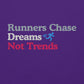 Runners Chase Dreams Not Trends Crewneck