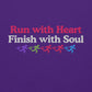 Run with Heart, Finish with Soul Crewneck