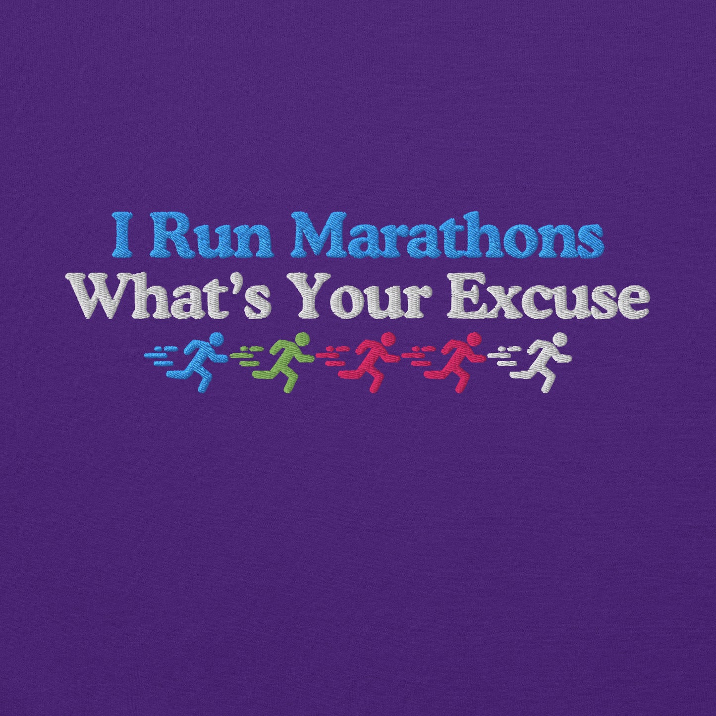 I Run Marathons, What's Your Excuse Crewneck
