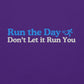 Run the Day, Don't Let it Run You Crewneck