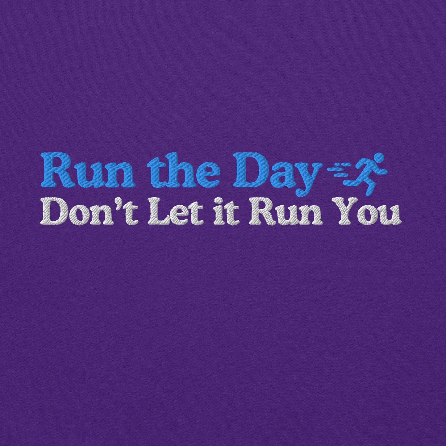 Run the Day, Don't Let it Run You Crewneck