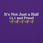 It's Not Just a Half, 13.1 and Proud Crewneck