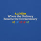 6.2 Miles, Where the Ordinary Becomes the Extraordinary Crewneck