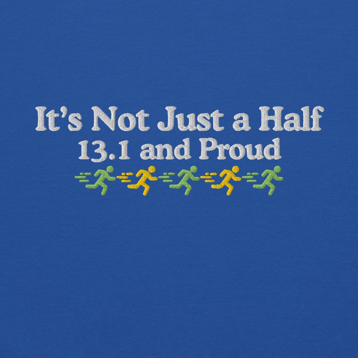 It's Not Just a Half, 13.1 and Proud Crewneck