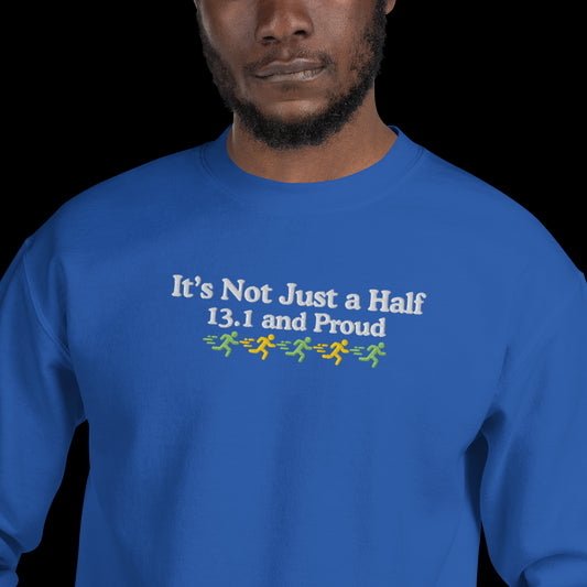 It's Not Just a Half, 13.1 and Proud Crewneck