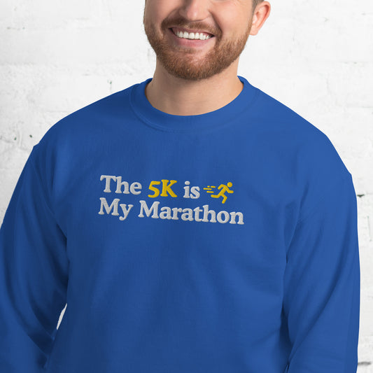 The 5K is My Marathon Crewneck