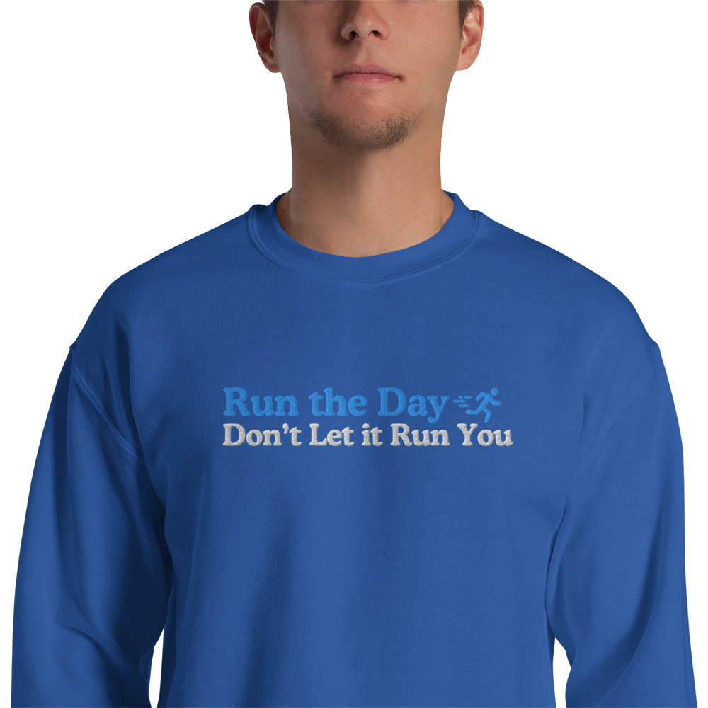 Run the Day, Don't Let it Run You Crewneck