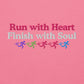 Run with Heart, Finish with Soul Hoodie